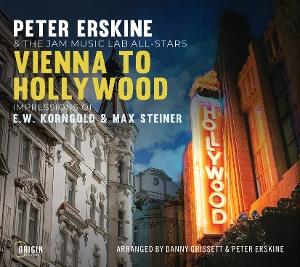 CD Peter Erskine - VIENNA TO HOLLYWOOD: IMPRESSIONS OF E.W. KORNGOLD & MAX STEINER