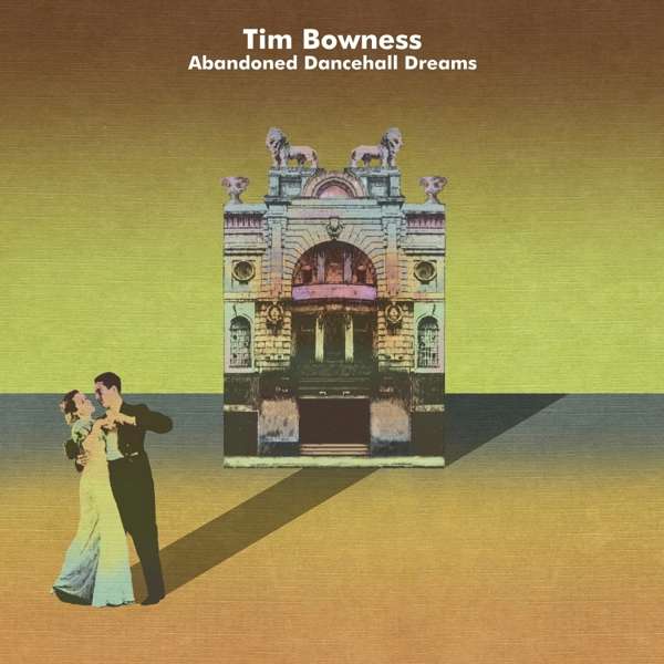 CD Tim Bowness - Abandoned Dancehall Dreams