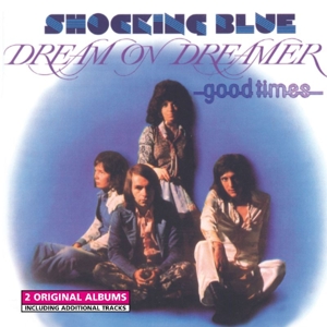 CD Shocking Blue - DREAM ON DREAMER/GOOD TIMES