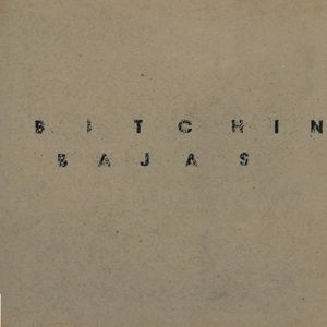 Vinyl Bitchin Bajas - BITCHIN BAJAS