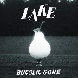 Vinyl LAKE - BUCOLIC GONE