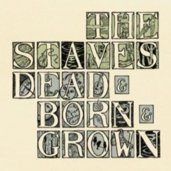 Vinyl The Staves - DEAD & BORN & GROWN