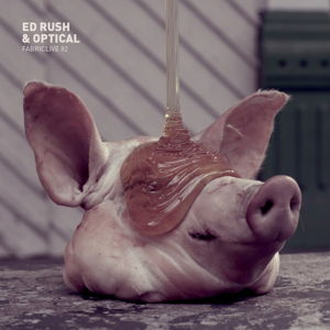 CD Ed Rush & Optical - FABRICLIVE 82: ED RUSH & OPTICAL