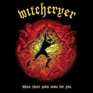 CD Witchcryer - WHEN THEIR GODS COME FOR YOU