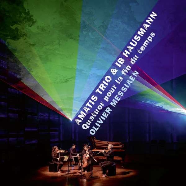 CD Amatis Trio & Ib Hausmann - QUATUOR POUR LA FIN DU TEMPS