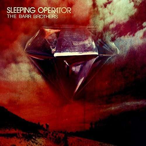CD The Barr Brothers - SLEEPING OPERATOR