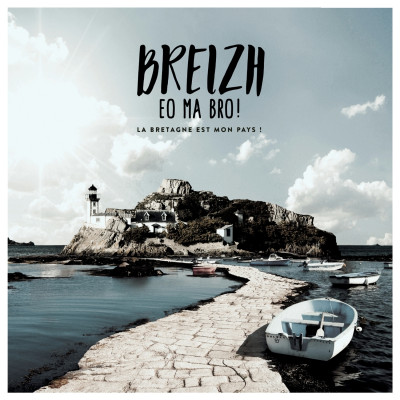 CD Rôzni umelci - Breizh Eo Ma Bro ! La Bretagne Est Mon Pays !