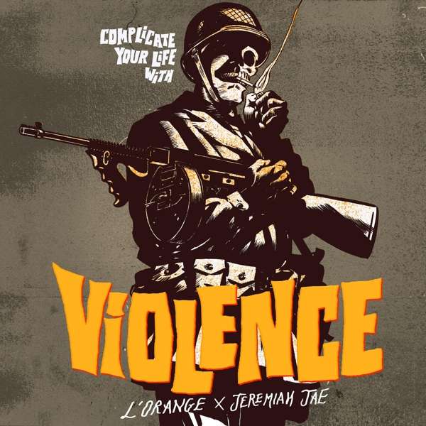 CD L'Orange & Jeremiah Jae - COMPLICATE YOUR LIFE WITH VIOLENCE
