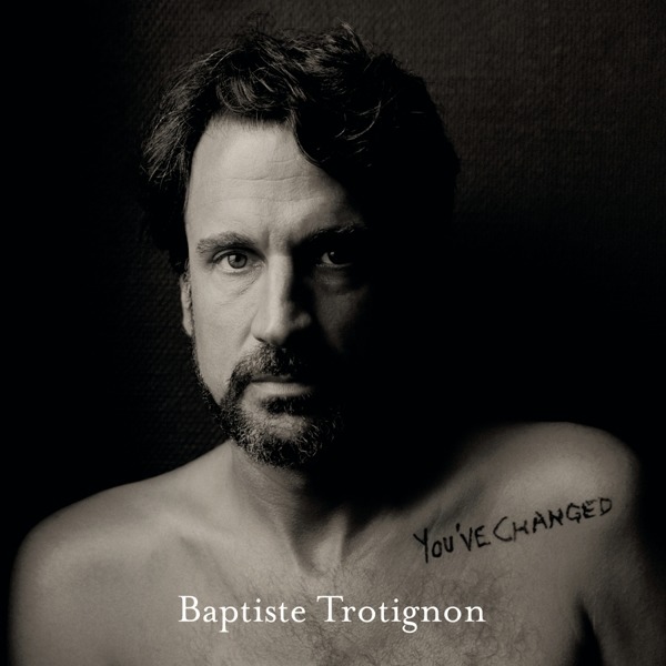 Vinyl Baptiste Trotignon - You've Changed