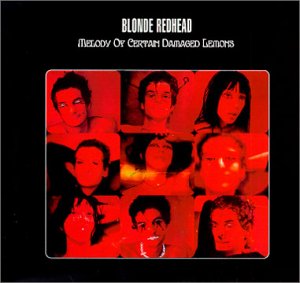 CD Blonde Redhead - MELODY OF CERTAIN DAMAGED LEMONS