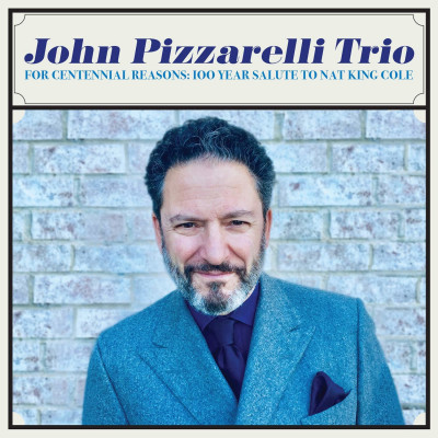 CD John Pizzarelli Trio - For Centennial Reasons: 100 Year Salute To Nat King Cole