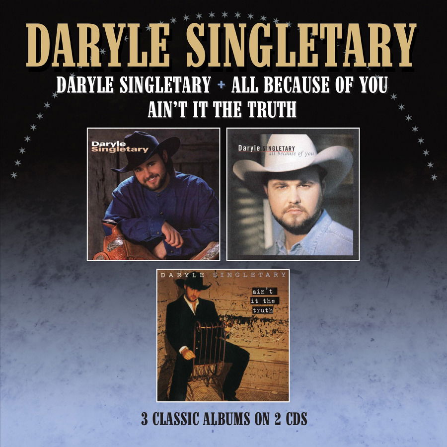 CD Daryle Singletary - DARYLE SINGLETARY / ALL BECAUSE OF YOU / AIN'T IT THE TRUTH