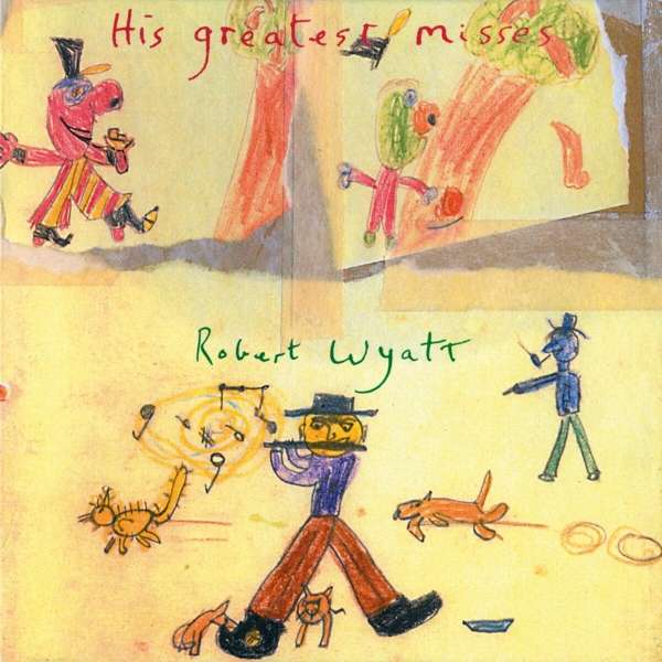 Vinyl Robert Wyatt - HIS GREATEST MISSES