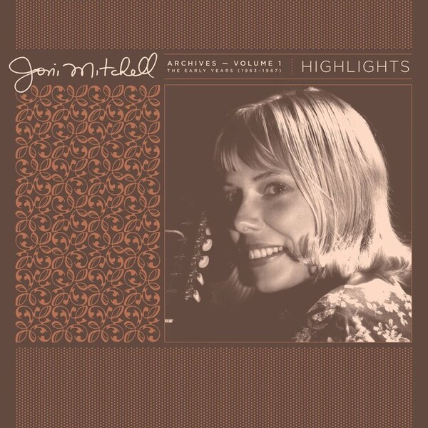 Vinyl Joni Mitchell - Archives – Volume 1: The Early Years (1963-1967): Highlights