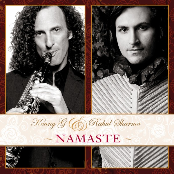 CD Kenny G - & Rahul Sharma - Namaste