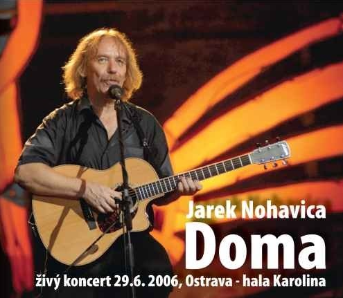 CD Jaromír Nohavica - Doma (Živý koncert 29.6.2006. Ostrava - Hala Karolina)