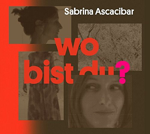 CD Sabrina Ascacibar - Wo Bist Du?