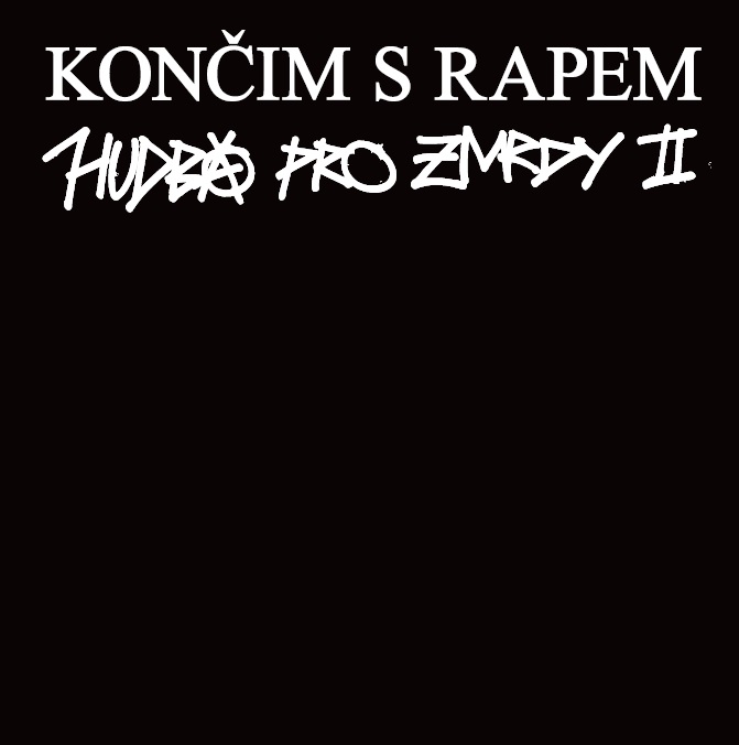 CD Smack - Končim S Rapem: Hudba Pro Zmrdy II