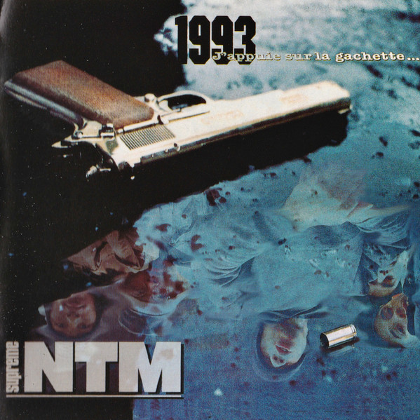 CD Suprême NTM - 1993, J'appuie Sur La Gachette...